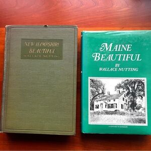 TWO VINTAGE WALLACE NUTTING BOOKS- “NEW HAMPSHIRE BEAUTIFUL” & “MAINE BEAUTIFUL”